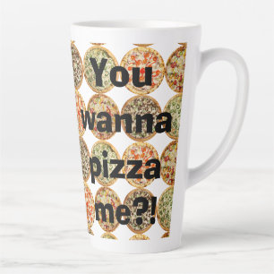"Wil je me pizza?!" Latte Mok