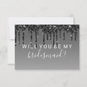 Wil je mijn bruidsmeisje Fab Glitter Drip Black Kaart (Voorkant)