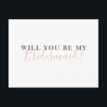 Wil je mijn bruidsmeisje zijn. Eenvoudige kalligra Uitnodiging Briefkaart<br><div class="desc">Eenvoudige moderne kalligrafie "Wil je mijn bruidsmeisje zijn?" kaart.</div>