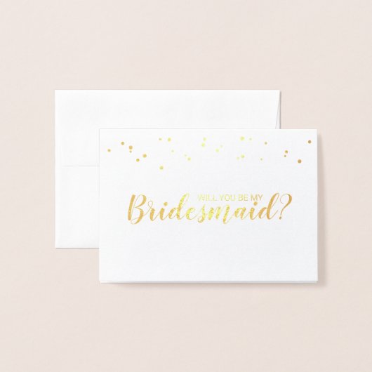 Wil je mijn bruidsmeisje zijn? Elegant Confetti go Folie Kaarten (Voorkant met envelop)