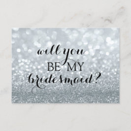 Wil je mijn bruidsmeisje zijn - Silver Glitter Fab Kaart