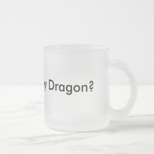 Wil je mijn Draak zien? Funny Mug Musthave Matglas Koffiemok