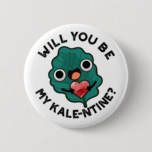 Wil je mijn kale-entine grappige Valentijn woordje Ronde Button 5,7 Cm (Voorkant)