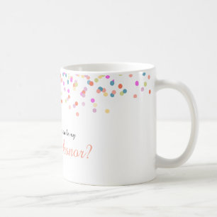Wil je mijn Maid of Honor Feestelijke Confetti zij Koffiemok