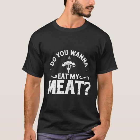 Wil je mijn Meat Funny BBQ Gift Shirt eten? (Voorkant)