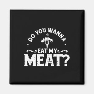 Wil je mijn Meat Funny BBQ Gift Shirt eten? Magneet