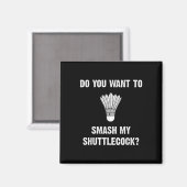 Wil je mijn shuttle kapot maken? magneet (Voorkant / Achterkant)