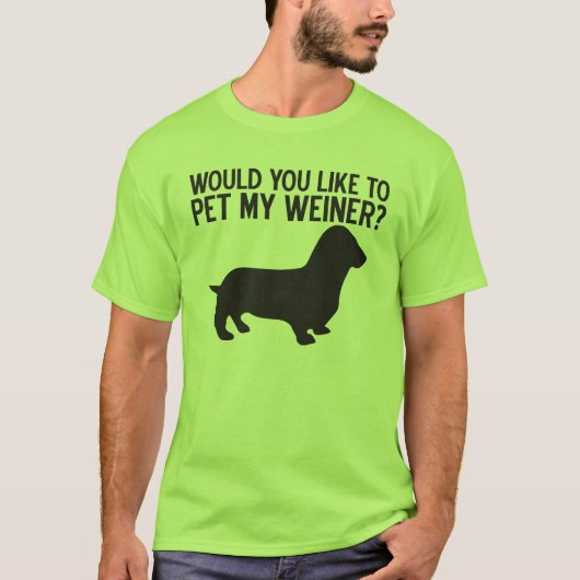 Wil je mijn Weiner loslaten? T-shirt (Voorkant)