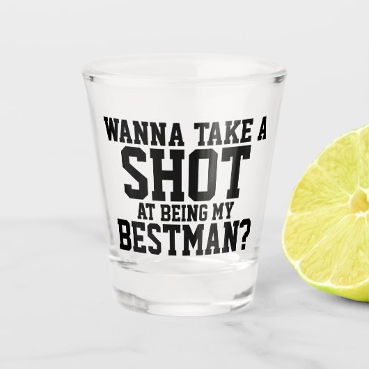 Wil je m'n beste man zijn? shot glas (Voorkant)