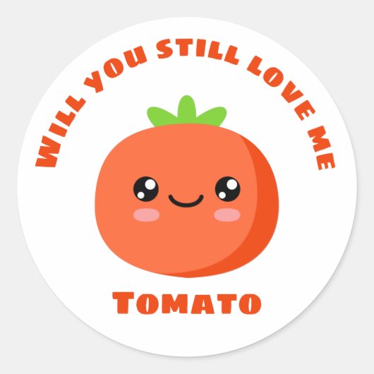 Wil je nog van me houden, Tomato? Ronde Sticker (Voorkant)