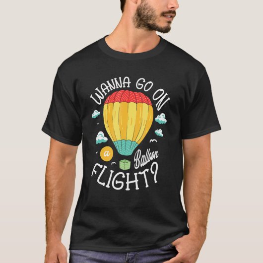 Wil je op een ballonvliegtuig met een luchtballon? t-shirt (Voorkant)
