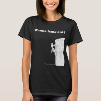 Wil je ophangen? Vrouwen T-shirt
