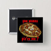 Wil je piz'za me? humoristische Button (Voorkant /achterkant)