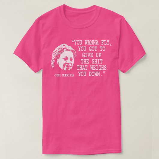 Wil je vliegen met Toni Morrison T-shirt (Design voorkant)