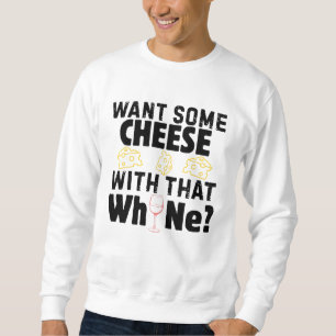 Wil je wat kaas bij die w(h)ine? (Zwart) Trui