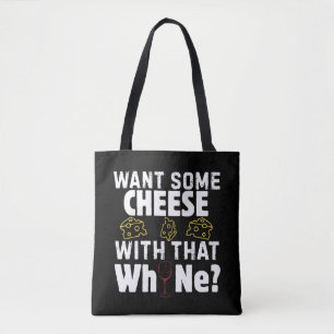 Wil je wat kaas bij die wijn? tote bag