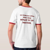 Wil je weten hoe goed bacon is? t-shirt (Achterkant volledig)