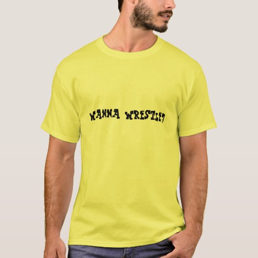 Wil je worstelen? t-shirt (Voorkant)