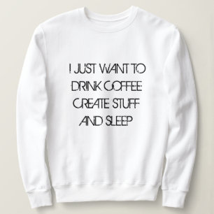WIL KOFFIE CREËER STUFF Sweatshirt DRINKEN