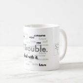 wil meer...DUS!Problemen. KoffieMok (Voorkant rechts)