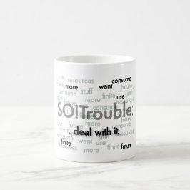 wil meer...DUS!Problemen. KoffieMok