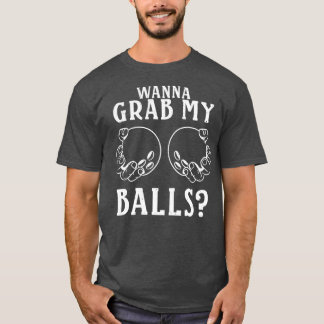 Wil mijn ballen Bowling speler T T-shirt