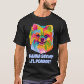 Wil mijn Lil Pommie Funny Pomeranian Humor Pom zie T-shirt (Voorkant)