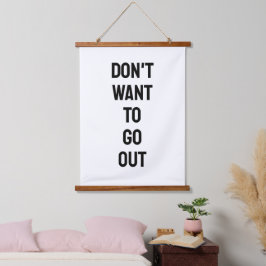 Wil Niet Uit Minimalistische Z&W Quote Hangend Wandkleed