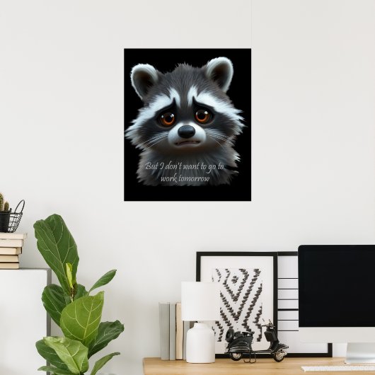 Wil niet werken Raccoon Animal Poster (Thuiskantoor)