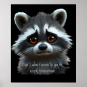 Wil niet werken Raccoon Animal Poster (Voorkant)