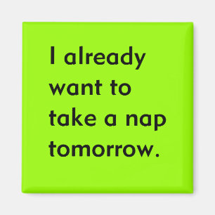 Wil reeds morgen vermoeid Grappig van het Dutje Magneet