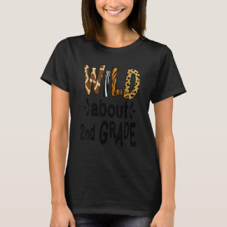 Wild About 2nd Grade  Teacher Student First Day Of T-shirt
