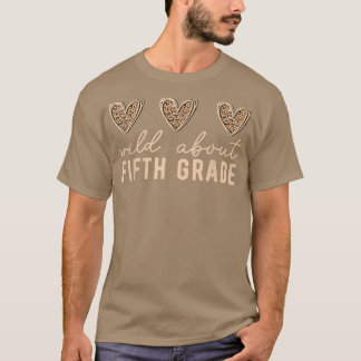 Wild about 5th Grade Teacher Leopard Hearts Back t T-shirt