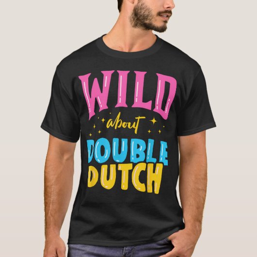 Wild About Double Dutch Touw Springen Springen T-shirt (Voorkant)