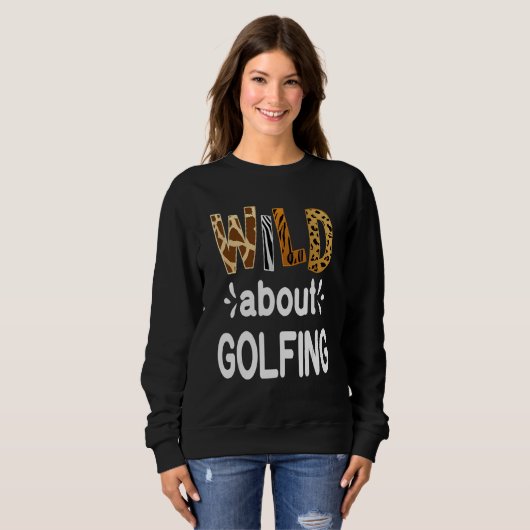 Wild About Golfing Golfer and Golfing Trui (Voorkant volledig)
