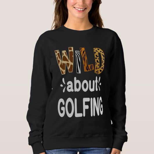 Wild About Golfing Golfer and Golfing Trui (Voorkant)