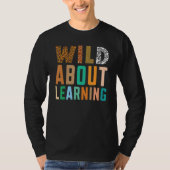 Wild About Learning Teacher Student Back to School T-shirt (Voorkant)