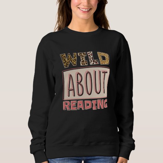 Wild About Reading Reading Books And Bookworm Libr Trui (Voorkant)