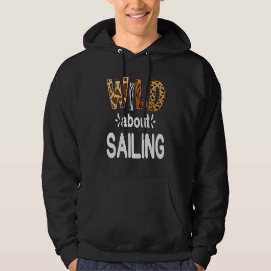 Wild About Sailing Sailor and Sail Boat Hoodie (Voorkant)