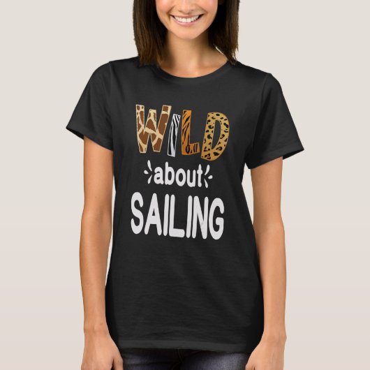 Wild About Sailing Sailor and Sail Boat T-shirt (Voorkant)
