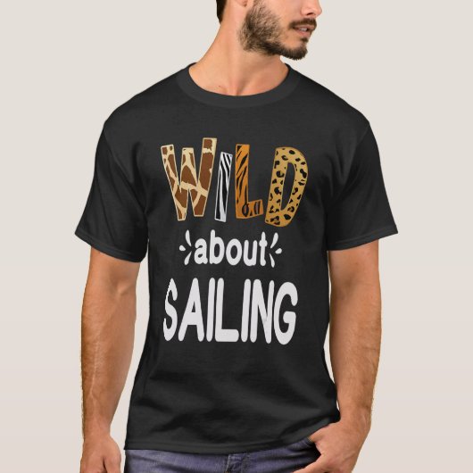 Wild About Sailing Sailor and Sail Boat T-shirt (Voorkant)