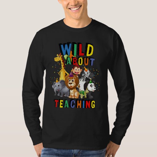 Wild About Teaching Safari Animals Jungle Back To T-shirt (Voorkant)