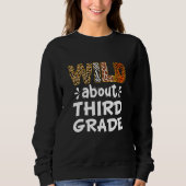 Wild about Third Grade Teacher Student First Day O Trui (Voorkant)