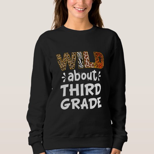 Wild about Third Grade Teacher Student First Day O Trui (Voorkant)