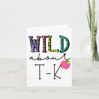 Wild About TK voor T K Teacher Teaching Student Le Kaart