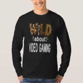 Wild About Video Gaming   T-shirt (Voorkant)