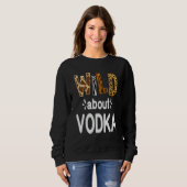 Wild About Vodka Vodka Drinken Trui (Voorkant volledig)