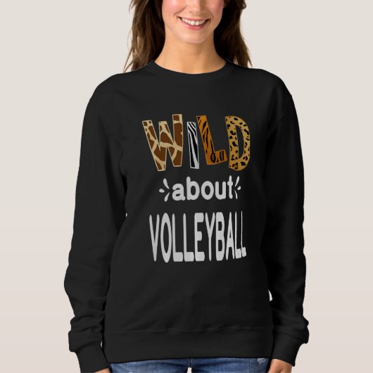 Wild About Volleyball Volleyball Player Trui (Voorkant)