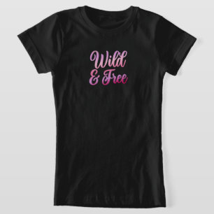 Wild and Free - Fun Pink Girls T-shirt