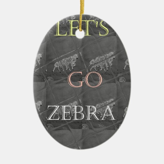 Wild and Free Let's Go!: De reis van een Zebra Keramisch Ornament (Voorkant)